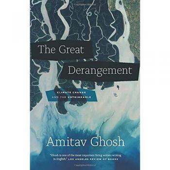 The Great Derangement: Climate Change and the Unthinkable