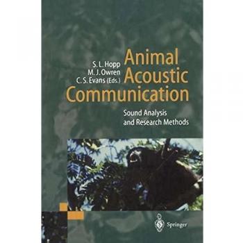Animal Acoustic Communication: Sound Analysis and Research Methods (Paperback Edition)