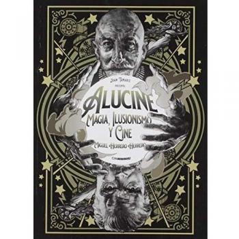 Alucine: Magia, ilusionismo y cine