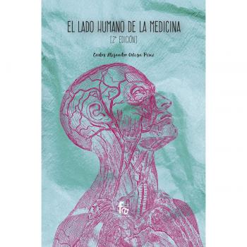 El lado humano de la medicina - ORTEGA PEREZ, CARLOS ALEJANDRO