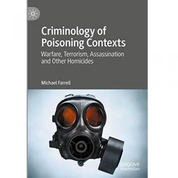 Criminology of Poisoning Contexts: Warfare, Terrorism, Assassination and Other Homicides