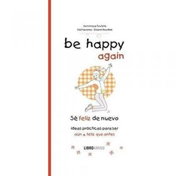 BE HAPPY AGAIN