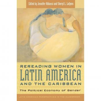 Rereading Women in Latin America and the Caribbean: Gender Political Economy Analysis Book