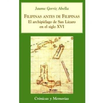Filipinas antes de Filipinas: El archipiélago de San Lázaro en el siglo XVI