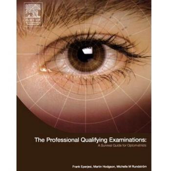 The Professional Qualifying Examinations: A Survival Guide for Optometrists, 1e