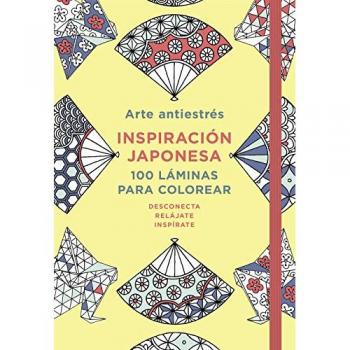 Arte antiestrés: Inspiración japonesa. 100 láminas para colorear