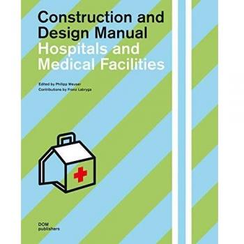 Hospitals and medical facilities. Construction and design manual