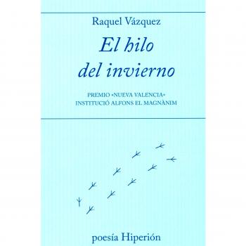 El hilo del invierno: Premio «Nueva Valencia» Institució Alfons el Magnànim
