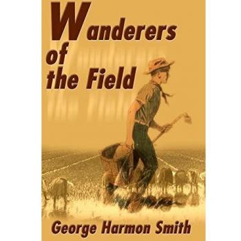 Field Explorers: A Journey Through Nature by George Harmon Smith