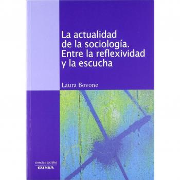 La actualidad de la sociología: entre la reflexividad y la escucha
