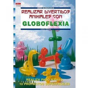 Serie Globoflexia nº 2. REALIZAR DIVERTIDOS ANIMALES CON GLOBOFLEXIA