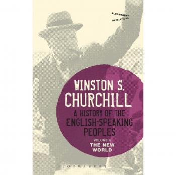 A History of the English-Speaking Peoples Volume II: The New World: 2