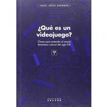 ¿Qué es un videojuego?: Claves para entender el mayor fenómeno cultural del siglo XXI.