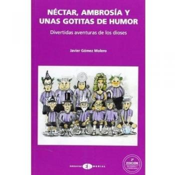 Néctar, ambrosía y unas gotitas de humor: divertidas aventuras de los dioses: 2