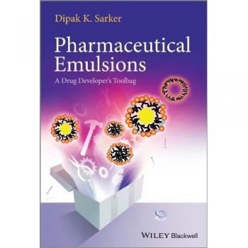 Pharmaceutical Emulsions: A Drug Developer′s Toolbag