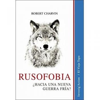 Rusofobia. ¿Hacia una nueva guerra fría?