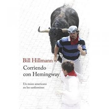 Corriendo con Hemingway: Un mozo americano en los Sanfermines