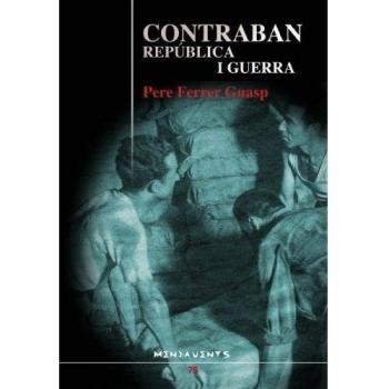 Contraban, Repòblica i Guerra - Ferrer Guasp, Pere