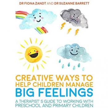 Guía Creativa para Ayudar a los Niños a Manejar Grandes Sentimientos: Un Manual para Terapeutas que Trabajan con Niños en Edad Preescolar y Primaria