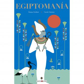 Egiptomanía - Giuliani, Emma / Saturno, Carole