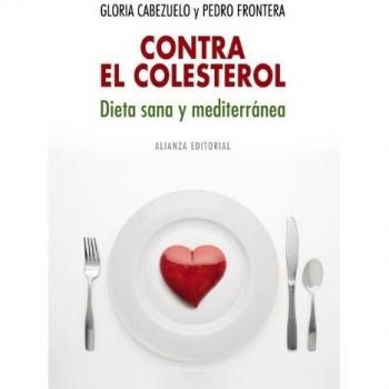 Contra el colesterol: dieta sana y mediterránea - Cabezuelo, Gloria; Frontera, Pedro