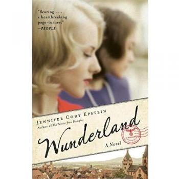 Wunderland: A Novel by Jennifer Cody Epstein