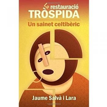 La restauració tròspida: Un sainet celtibèric