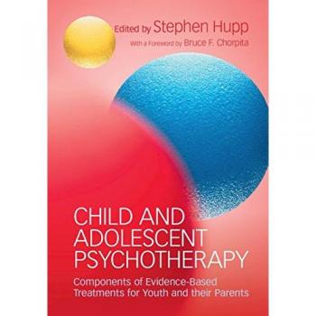 Evidence-Based Child and Adolescent Psychotherapy: Essential Components for Youth and Parental Support