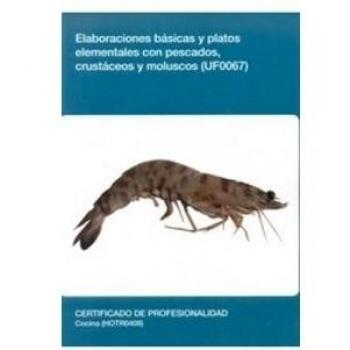UF0067: Elaboraciones básicas y platos elementales con pescados, crustáceos y moluscos