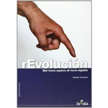 Revolución - Del homo sapiens al homo digitalis