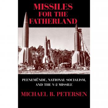 Misiles para la Patria: Peenemünde, Nacional Socialismo y el Misil V-2 (Centenario de Vuelo de Cambridge)