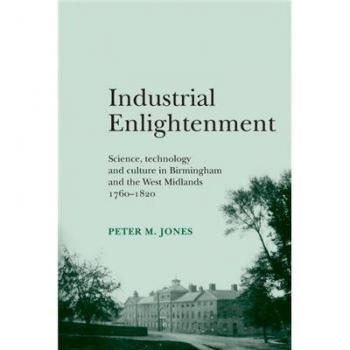 Iluminación Industrial: Ciencia, Tecnología y Cultura en Birmingham y las Midlands Occidentales 1760-1820 (Edición de Bolsillo)