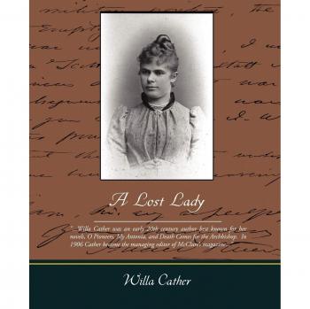 A Lost Lady: Classic American Literature by Willa Cather