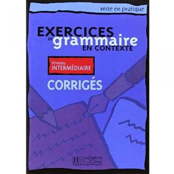 EXERCICES GRAMMAIRE EN CONTEXTE CORRIGE: Corrigés