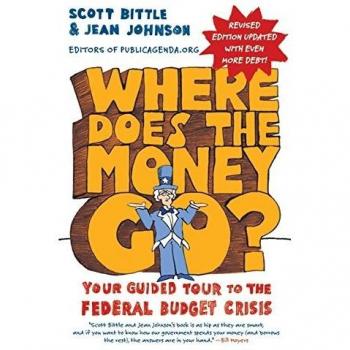 Where Does the Money Go? Revised Edition: A Comprehensive Guide to Understanding the Federal Budget Crisis