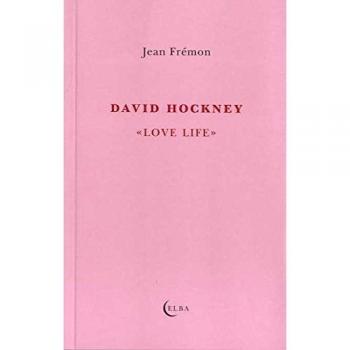 David Hockney: Love Life - Jean Frémon