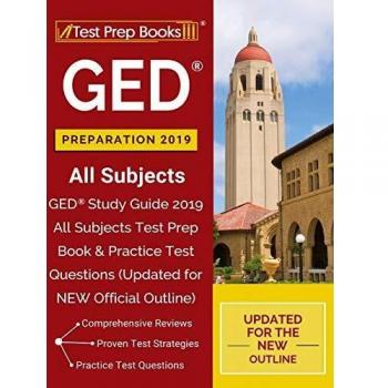 GED Preparation Study Guide 2019: Comprehensive Test Prep Book with Practice Questions for All Subjects