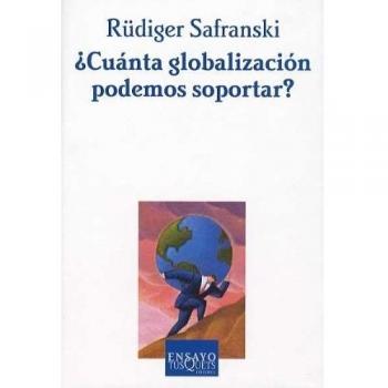 ¿Cuánta globalización podemos soportar? - Rüdiger Safranski