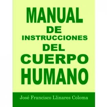 Manual de Instrucciones Del Cuerpo Humano