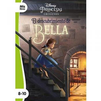Princesas. El descubrimiento de Bella: Narrativa orígenes - Princesas Disney