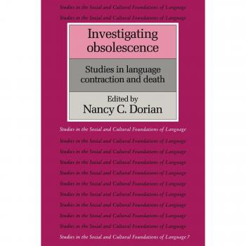Investigating Obsolescence: Studies in Language Contraction and Death: 7