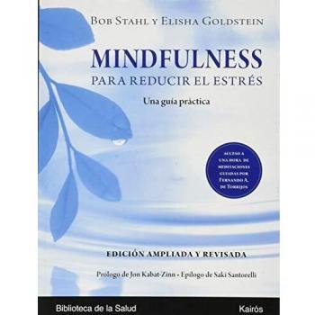 Mindfulness para reducir el estrés Ed. ampliada y revisada: Una guía práctica