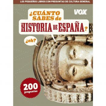 Cuanto sabes de ... Historia de España: Historia de Espana?