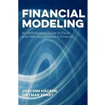 Financial Modeling: An Introductory Guide to Excel and VBA Applications in Finance