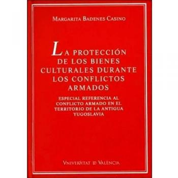La protección de los bienes culturales durante los conflictos armados: Especial referencia al conflicto armado en el territorio de la antigua Yugoslavia: 6