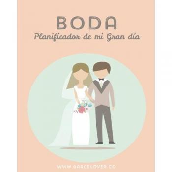 Boda. Planificador de mi Gran dia. Organizador. Matrimonio. Diario de boda: Barcelover