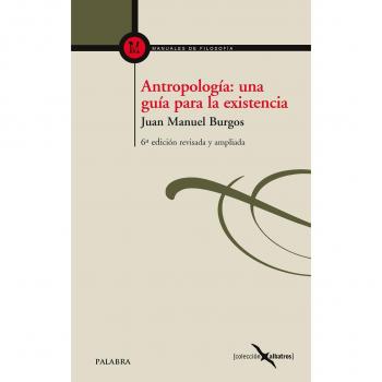 Antropología: una guía para la existencia - BURGOS VELASCO JUAN MANUEL