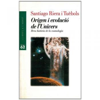 Origen i evolució de l'Univers.: Breu història de la cosmologia - Santiago Riera Tuebols