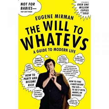 The Will to Whatevs: A Guide to Modern Life