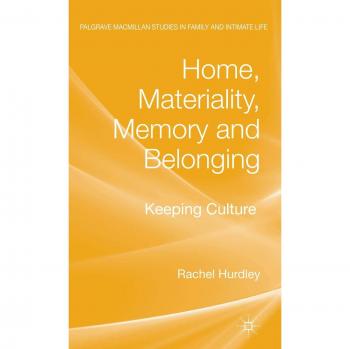 Home, Materiality, Memory and Belonging: Keeping Culture
